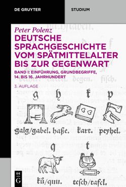 Peter von Polenz: Deutsche Sprachgeschichte vom Spätmittelalter bis zur Gegenwart / Einführung · Grundbegriffe · 14. bis 16. Jahrhundert von Moulin,  Claudine