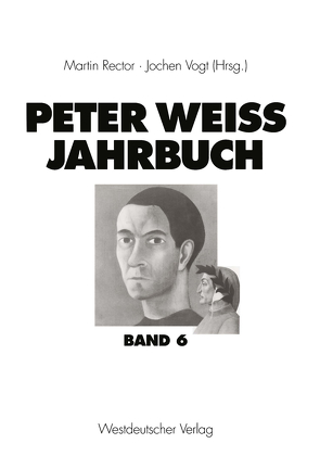 Peter Weiss Jahrbuch 6 von Rector,  Martin, Vogt,  Jochen