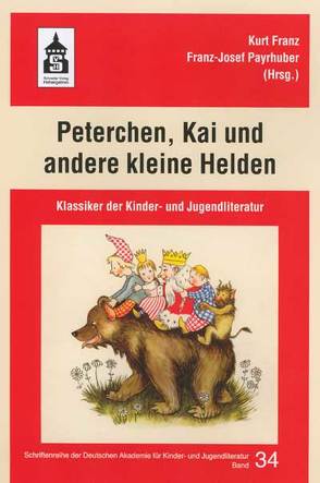 Peterchen, Kai und andere kleine Helden von Franz,  Kurt, Payrhuber,  Franz J
