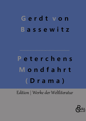Peterchens Mondfahrt (Drama) von Gröls-Verlag,  Redaktion, von Bassewitz,  Gerdt