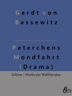 Peterchens Mondfahrt (Drama) von Gröls-Verlag,  Redaktion, von Bassewitz,  Gerdt