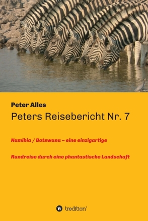 Peters Reisebericht Nr. 7 von Alles,  Peter