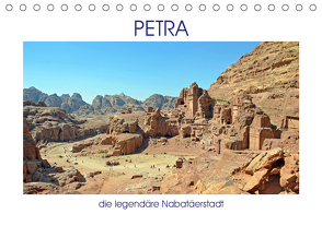 PETRA, die legendäre Nabatäerstadt (Tischkalender 2021 DIN A5 quer) von Senff,  Ulrich