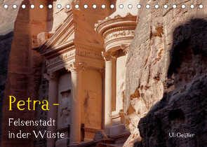 Petra – Felsenstadt in der Wüste (Tischkalender 2023 DIN A5 quer) von Geißler,  Uli