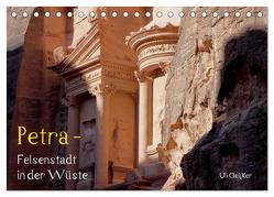 Petra – Felsenstadt in der Wüste (Tischkalender 2024 DIN A5 quer), CALVENDO Monatskalender von Geißler,  Uli