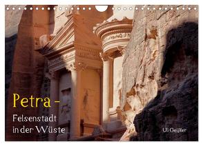 Petra – Felsenstadt in der Wüste (Wandkalender 2024 DIN A4 quer), CALVENDO Monatskalender von Geißler,  Uli
