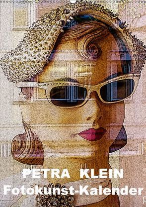 Petra Klein – Fotokunst Kalender (Wandkalender 2019 DIN A2 hoch) von Klein,  Petra