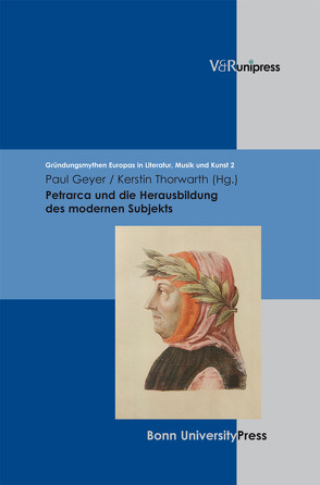 Petrarca und die Herausbildung des modernen Subjekts von Baumann,  Uwe, Bernsen,  Michael, Geyer,  Paul, Thorwarth,  Kerstin