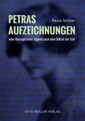 Petras Aufzeichnungen von Schlier,  Paula, Schneider,  Ursula, Steinsiek,  Annette