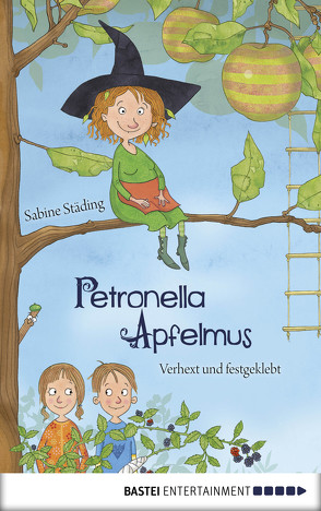 Petronella Apfelmus – Verhext und festgeklebt von Städing,  Sabine