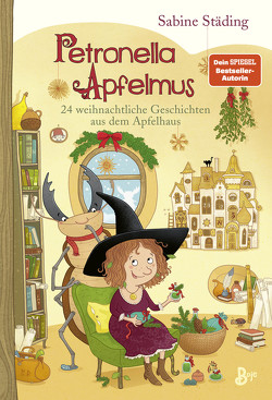 Petronella Apfelmus – 24 weihnachtliche Geschichten aus dem Apfelhaus von Büchner,  Sabine, Städing,  Sabine