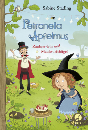 Petronella Apfelmus – Zaubertricks und Maulwurfshügel von Büchner,  Sabine, Städing,  Sabine