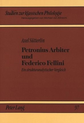 Petronius Arbiter und Federico Fellini von Sütterlin,  Axel