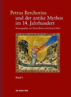 Petrus Berchorius und der antike Mythos im 14. Jahrhundert von Blume,  Dieter, Meier-Staubach,  Christel, Smout,  Caroline, Stenmans,  Anna