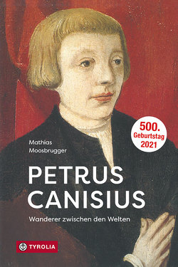 Petrus Canisius von Moosbrugger,  Mathias