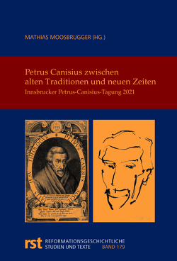 Petrus Canisius zwischen alten Traditionen und neuen Zeiten von Moosbrugger,  Mathias