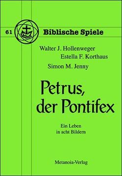Petrus, der Pontifex von Hollenweger,  Walter J, Jenny,  Simon M, Korthaus,  Estella F