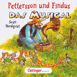 Pettersson und Findus. Das Musical von Berg,  Christian, Grawwert,  Henriette, Nordqvist,  Sven, Riemann,  Katja, Thiele,  Daniela, Wecker,  Konstantin