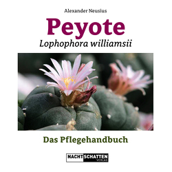 Peyote – Lophophora williamsii von Neusius,  Alexander