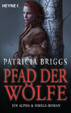 Pfad der Wölfe – Alpha & Omega 6 von Briggs,  Patricia