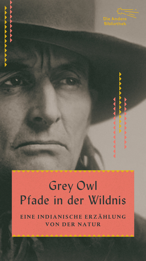 Pfade in der Wildnis von Grey Owl, Torberg,  Peter