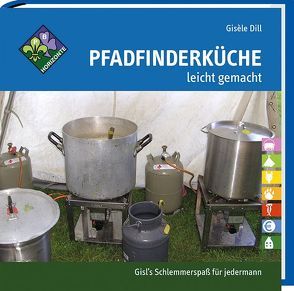 Pfadfinderküche leicht gemacht von Dill,  Gisèle