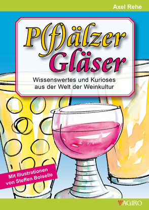 P(f)älzer Gläser von Boiselle,  Steffen, Rehe,  Axel