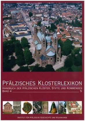 Pfälzisches Klosterlexikon, Bd. 4 von Ammerich,  Hans, Keddigkeit,  Jürgen, Untermann,  Matthias