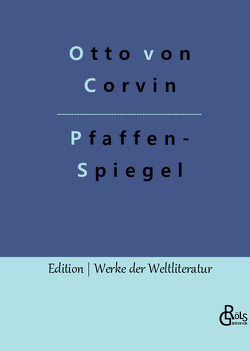 Pfaffenspiegel von Gröls-Verlag,  Redaktion, von Corvin,  Otto