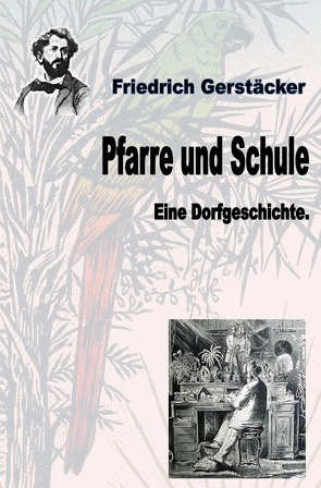 Pfarre und Schule von Gerstäcker,  Friedrich