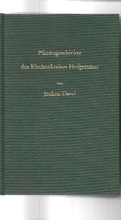 Pfarrergeschichte des Kirchenkreises Hofgeismar von den Anfängen bis ca. 1980 von Desel,  Jochen