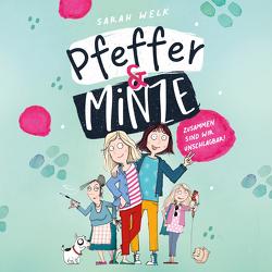 Pfeffer & Minze – Zusammen sind wir unschlagbar! (Pfeffer & Minze 1) von Dähn,  Mayke, Welk,  Sarah