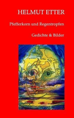 Pfefferkorn und Regentropfen von Etter,  Helmut