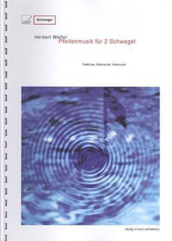 Pfeifenmusik für 2 Schwegel von Walter,  Herbert
