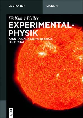 Wolfgang Pfeiler: Experimentalphysik / Wärme, Nichtlinearität, Relativität von Pfeiler,  Wolfgang