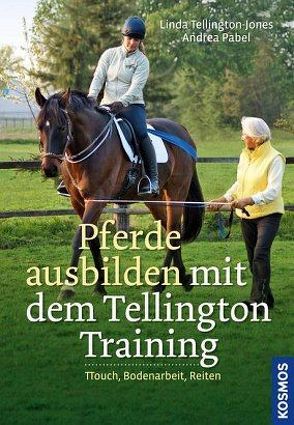Pferde ausbilden mit dem Tellington-Training von Pabel,  Andrea, Tellington-Jones,  Linda