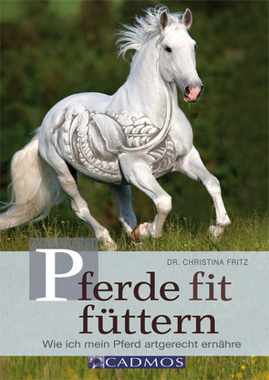 Pferde fit füttern von Fritz,  Dr. Christina