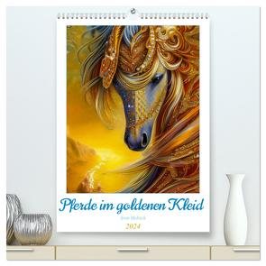 Pferde im goldenen Kleid (hochwertiger Premium Wandkalender 2024 DIN A2 hoch), Kunstdruck in Hochglanz von Melisch,  Sven