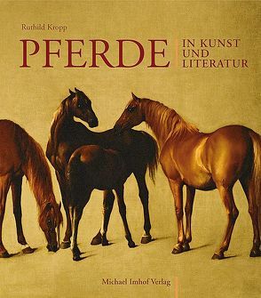 Pferde in Kunst und Literatur von Kropp,  Ruthild