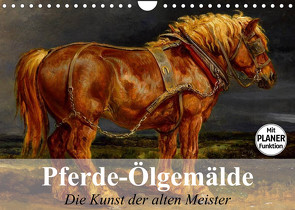 Pferde-Ölgemälde. Die Kunst der alten Meister (Wandkalender 2023 DIN A4 quer) von Stanzer,  Elisabeth