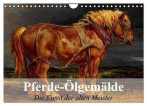 Pferde-Ölgemälde – Die Kunst der alten Meister (Wandkalender 2024 DIN A4 quer), CALVENDO Monatskalender von Stanzer,  Elisabeth