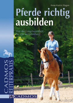 Pferde richtig ausbilden von Hagen,  Anne-Katrin