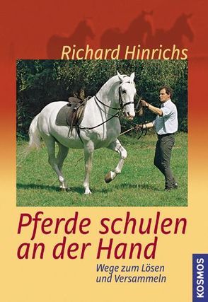 Pferde schulen an der Hand von Hinrichs,  Richard