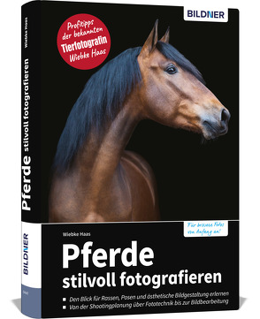 Pferde stilvoll fotografieren von Wiebke,  Haas