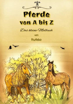 Pferde von A bis Z – Das kleine Malbuch von *,  Rufebo