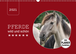 Pferde wild und schön (Wandkalender 2021 DIN A3 quer) von Keller,  Angelika