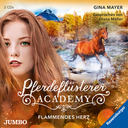 Pferdeflüsterer-Academy. Flammendes Herz von Mayer,  Gina, Müller,  Diana