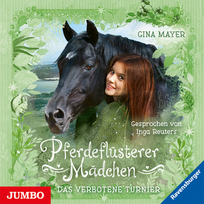 Pferdeflüsterer Mädchen. Das verbotene Turnier von Mayer,  Gina, Reuters,  Inga