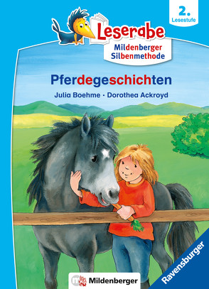 Pferdegeschichten – Leserabe ab 2. Klasse – Erstlesebuch für Kinder ab 7 Jahren (mit Mildenberger Silbenmethode) von Ackroyd,  Dorothea, Boehme,  Julia