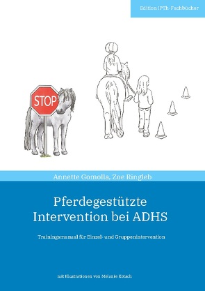 Pferdegestützte Intervention bei ADHS von Gomolla,  Annette, Ringleb,  Zoe